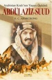 Produktbild: Arabistan Kralinin Yasam &Ouml;yk&uuml;s&uuml; Abd&uuml;laziz Bin Suud