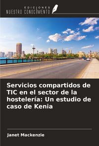 Produktbild: Servicios compartidos de TIC en el sector de la hosteler&iacute;a: Un estudio de caso de Kenia