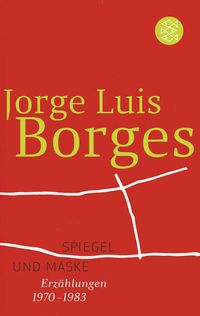 Bild vom Artikel Spiegel und Maske vom Autor Jorge Luis Borges