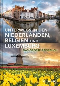 Bild vom Artikel Unterwegs in den Niederlanden, Belgien und Luxemburg vom Autor Kunth Verlag