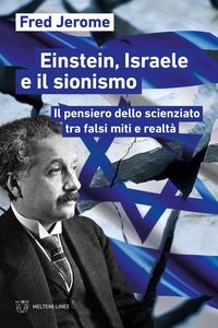 Produktbild: Einstein, Israele e il sionismo. Il pensiero dello scienziato tra falsi miti e realt&agrave;