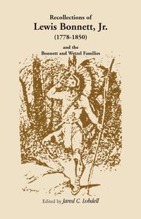 Produktbild: Recollections of Lewis Bonnett, Jr. (1778-1850) and the Bonnett and Wetzel Families