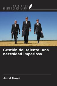Produktbild: Gesti&oacute;n del talento: una necesidad imperiosa