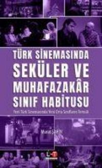 Produktbild: T&uuml;rk Sinemasinda Sek&uuml;ler Ve Muhafazakar Sinif Habitusu