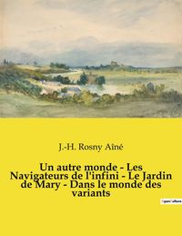 Produktbild: Un autre monde - Les Navigateurs de l'infini - Le Jardin de Mary - Dans le monde des variants