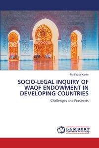 Produktbild: Socio-Legal Inquiry Of Waqf Endowment in Developing Countries