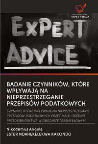 Produktbild: Badanie Czynnik&oacute;w, Kt&oacute;re Wp&iquest;ywaj&iquest; Na Nieprzestrzeganie Przepis&oacute;w Podatkowych