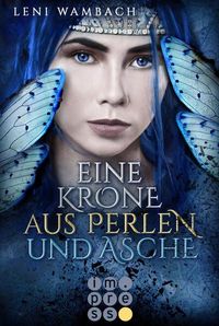 Produktbild: Eine Krone aus Perlen und Asche (Die Feenwelt-Reihe 2)