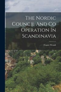 Produktbild: The Nordic Council And Co Operation In Scandinavia