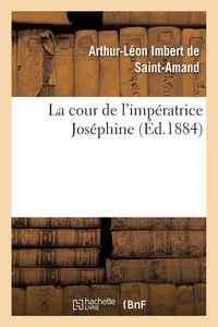 Produktbild: La cour de l'imp&eacute;ratrice Jos&eacute;phine