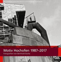 Bild vom Artikel Motiv Hochofen 1987-2017 vom Autor 