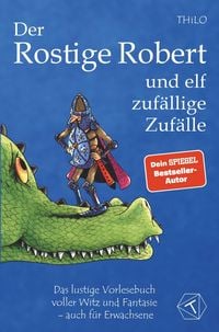 Produktbild: Der Rostige Robert und elf zuf&auml;llige Zuf&auml;lle - Band 1