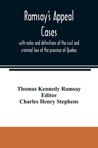 Produktbild: Ramsay's appeal cases, with notes and definitions of the civil and criminal law of the province of Quebec