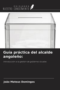 Produktbild: Gu&iacute;a pr&aacute;ctica del alcalde angole&ntilde;o: