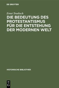 Produktbild: Die Bedeutung des Protestantismus f&uuml;r die Entstehung der modernen Welt