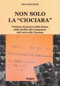 Produktbild: Non solo la &laquo;Ciociara&raquo;. Violenze di guerra sulle donne dalla Sicilia alla Campania, dal Lazio alla Toscana