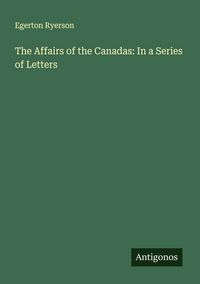 Produktbild: The Affairs of the Canadas: In a Series of Letters