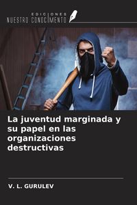 Produktbild: La juventud marginada y su papel en las organizaciones destructivas