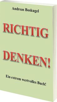 Bild vom Artikel Richtig Denken! vom Autor Andreas Boskugel