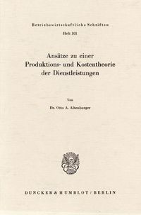 Produktbild: Ans&auml;tze zu einer Produktions- und Kostentheorie der Dienstleistungen.