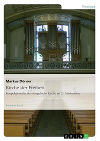 Produktbild: Kirche der Freiheit. Perspektiven f&uuml;r die evangelische Kirche im 21. Jahrhundert