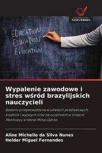 Produktbild: Wypalenie zawodowe i stres w&iquest;r&oacute;d brazylijskich nauczycieli
