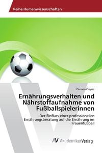 Produktbild: Ern&auml;hrungsverhalten und N&auml;hrstoffaufnahme von Fu&szlig;ballspielerinnen
