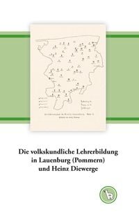 Produktbild: Die volkskundliche Lehrerbildung in Lauenburg (Pommern) und Heinz Diewerge