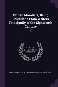 Produktbild: British Moralists, Being Selections From Writers Principally of the Eighteenth Century