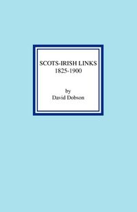 Produktbild: Scots-Irish Links 1825-1900