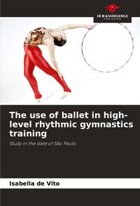 Produktbild: The use of ballet in high-level rhythmic gymnastics training