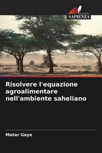 Produktbild: Risolvere l'equazione agroalimentare nell'ambiente saheliano
