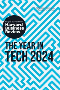 Produktbild: The Year in Tech, 2024: The Insights You Need from Harvard Business Review