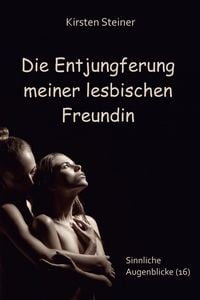 Produktbild: Die Entjungferung meiner lesbischen Freundin