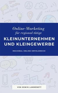 Produktbild: Online-Marketing f&uuml;r regional t&auml;tige Kleinunternehmen und Kleingewerbe