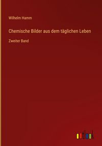 Produktbild: Chemische Bilder aus dem t&auml;glichen Leben