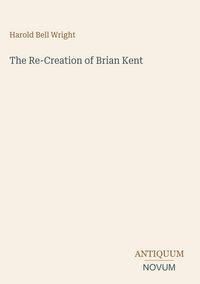 Produktbild: The Re-Creation of Brian Kent