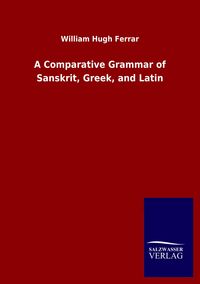 Produktbild: A Comparative Grammar of Sanskrit, Greek, and Latin