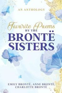 Produktbild: Favorite Poems by the Bront&euml; Sisters