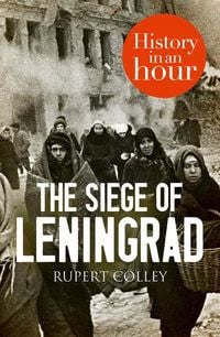 Produktbild: The Siege of Leningrad: History in an Hour