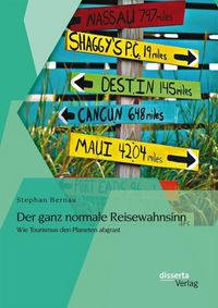 Produktbild: Der ganz normale Reisewahnsinn: Wie Tourismus den Planeten abgrast