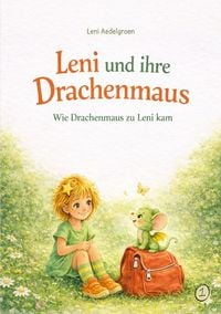 Produktbild: Leni und Ihre Drachenmaus / Leni und Ihre Drachenmaus - wie Drachenmaus Zu Leni Kam