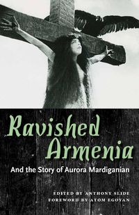 Produktbild: Ravished Armenia and the Story of Aurora Mardiganian