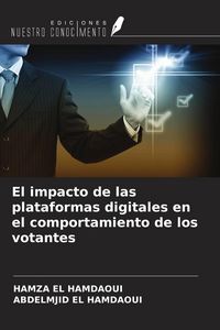Produktbild: El impacto de las plataformas digitales en el comportamiento de los votantes