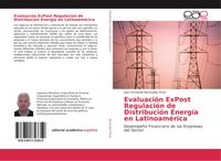 Produktbild: Evaluaci&oacute;n ExPost Regulaci&oacute;n de Distribuci&oacute;n Energ&iacute;a en Latinoam&eacute;rica