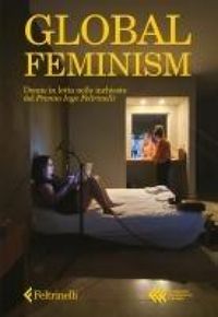 Produktbild: Global feminism. Donne in lotta nelle inchieste del Premio Inge Feltrinelli