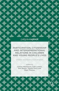 Produktbild: Participation, Citizenship and Intergenerational Relations in Children and Young People's Lives