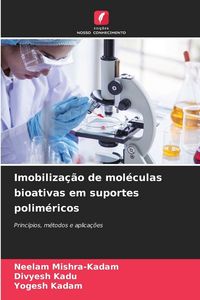 Produktbild: Imobiliza&ccedil;&atilde;o de mol&eacute;culas bioativas em suportes polim&eacute;ricos