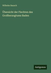 Produktbild: &Uuml;bersicht der Flechten des Gro&szlig;herzogtums Baden