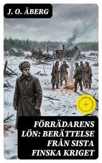 Produktbild: F&ouml;rr&auml;darens l&ouml;n: Ber&auml;ttelse fr&aring;n sista finska kriget